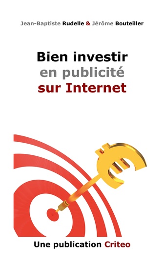 "Bien investir en publicité sur internet" : Le livre ! "Bien investir en publicité sur internet" : Le livre !